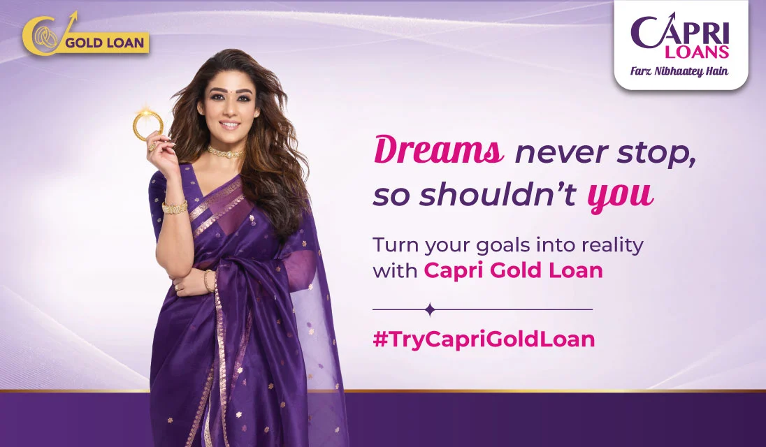 Dreams never stop — Try Capri Gold Loan. Click to watch ad campaigns.