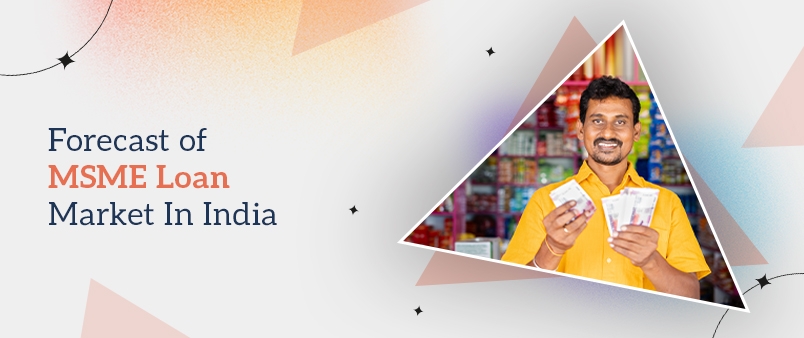 Forecast of MSME Loan Market In India