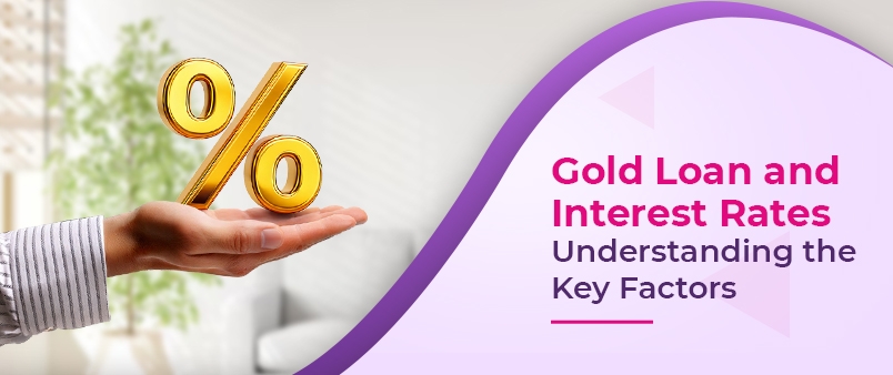 Gold Loan and Interest Rates: Understanding the Key Factors